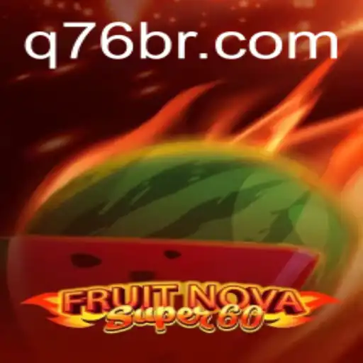 Exploring the World of FruitNovaSuper60: An Engaging Adventure